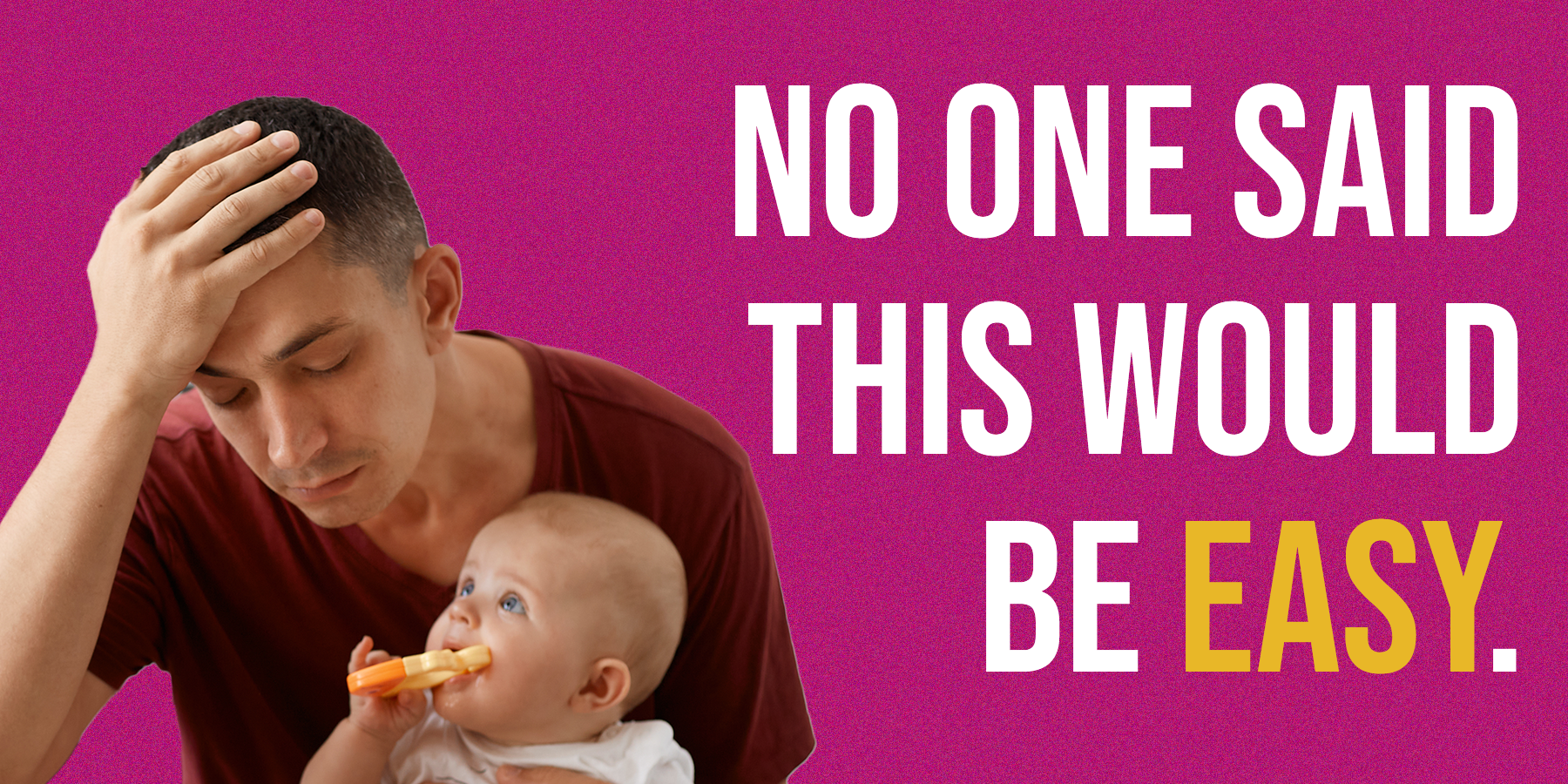 No one said this would be easy