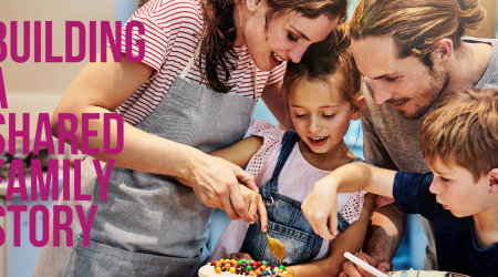Building a shared family story